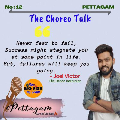 The CHOREO Talk - PETTAGAM 12
