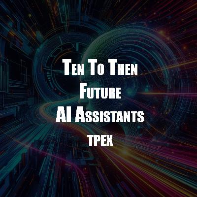 Future AI Assistants