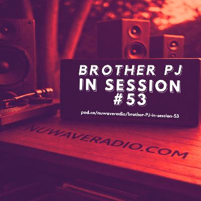 Brother PJ - In Session #53 Brother PJ - In Session #53