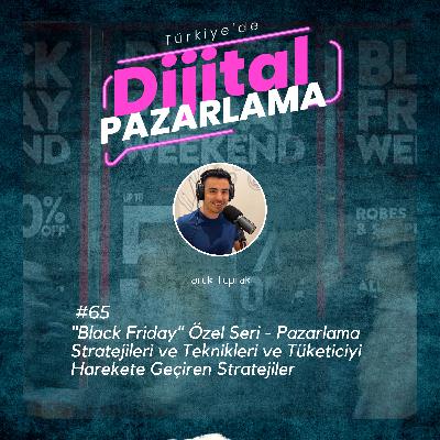"Black Friday" Özel Seri - Pazarlama Stratejileri ve Teknikleri ve Tüketiciyi Harekete Geçiren Stratejiler