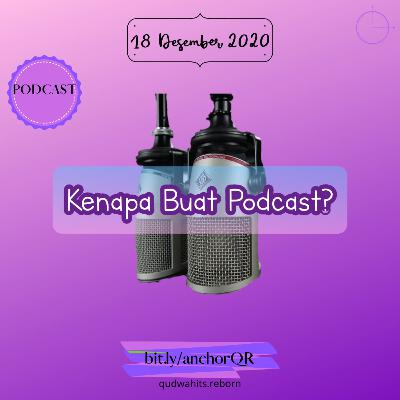 Kenapa Buat Podcast?
