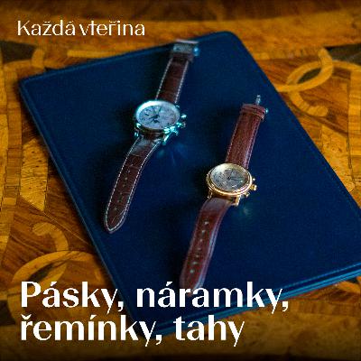 Pásky, náramky, řemínky, tahy