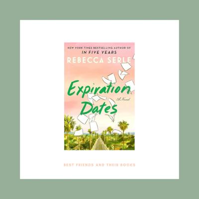 Expiration Dates by Rebecca Serle (March 2024)