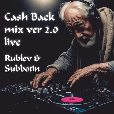 Cash Back mix ver. 2.0 (live)