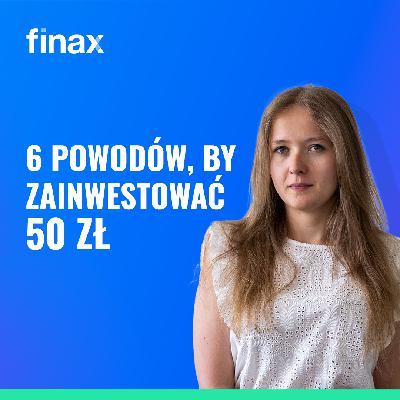 Finax radzi | Niskie kwoty. Jak je inwestować, ile możesz zyskać