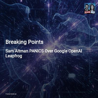 Breaking Points — Why Google’s Gemini 3 Has OpenAI on Alert Breaking Points — Why Google’s Gemini 3 Has OpenAI on Alert
