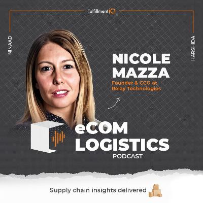 Revolutionizing Last-Mile Logistics: Nicole Mazza on Relay’s Game-Changing Approach