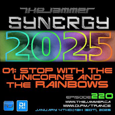 The Jammer – Synergy 25 Podcast 01 [EPISODE 220 – Stop with the unicorns and the rainbows]