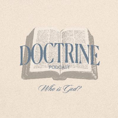 Why God Makes Sense - Arguments for God's Existence | Doctrine Podcast - Episode 2 Why God Makes Sense - Arguments for God's Existence | Doctrine Podcast - Episode 2
