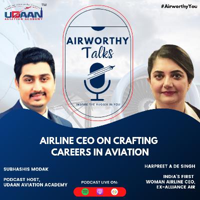 Harpreet A De Singh (Ex-Alliance Air CEO) on Crafting Careers in Aviation | Airworthy Talks Harpreet A De Singh (Ex-Alliance Air CEO) on Crafting Careers in Aviation | Airworthy Talks