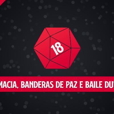 Episódio #4 - Diplomacia, Banderas de Paz e Baile Du'Jacka