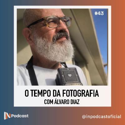 O Tempo da Fotografia | com Álvaro Diaz