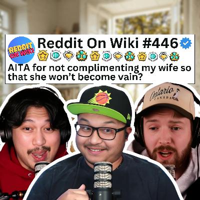 #446: I REFUSE To Give My Wife A Compliment... AITA?