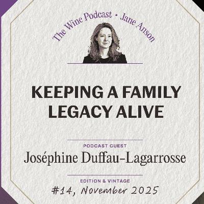 Keeping A Family Legacy Alive - Jane Anson The Wine Podcast E14