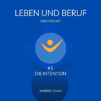 #1 Leben und Beruf - Die Intention