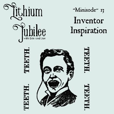 Minisode 13: Inventor Inspiration
