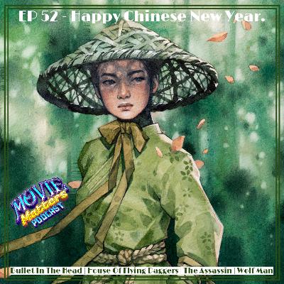 Episode 52: Happy Chinese New Year.