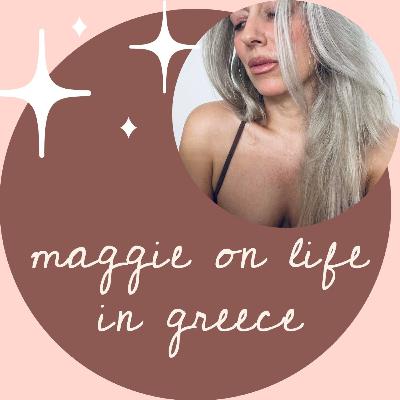 maggie on life in greece