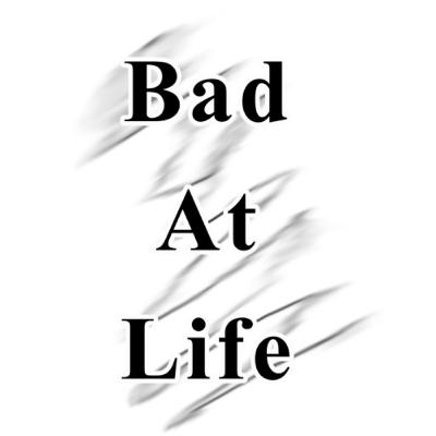 The scuffed first episode of bad at life.