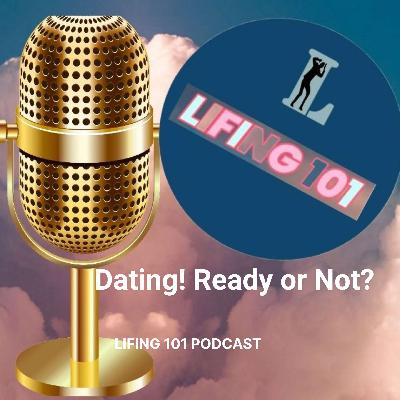 Dating! Ready or Not? Dating! Ready or Not?