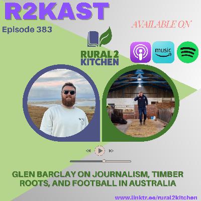 R2Kast 383 – Glen Barclay on journalism, timber roots, and football in Australia