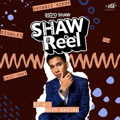 Naim Daniel | ShawReel EP4 Naim Daniel | ShawReel EP4