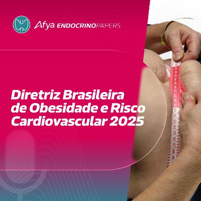 Diretriz Brasileira de Obesidade e Risco Cardiovascular 2025 Diretriz Brasileira de Obesidade e Risco Cardiovascular 2025