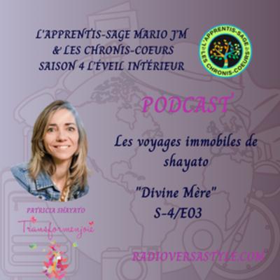 Divine Mère S04/E03 avec Patricia Shayato Divine Mère S04/E03 avec Patricia Shayato