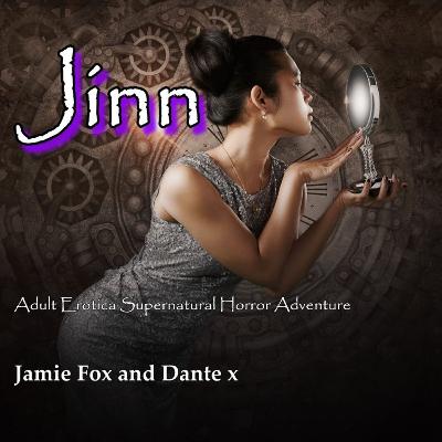 Jinn: Adult Erotica Supernatural Horror Adventure Jinn: Adult Erotica Supernatural Horror Adventure
