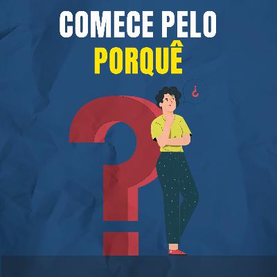 Comece pelo porquê: Como grandes líderes inspiram pessoas e equipes a agir -  Simon Sinek (Microbook)