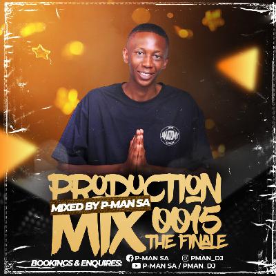 Production Mix 0015 (The Finale) By P-Man SA Production Mix 0015 (The Finale) By P-Man SA