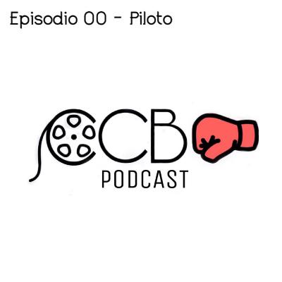 Cine con Bronca Podcast #0 - Episodio Piloto
