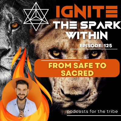 From Safe to Sacred