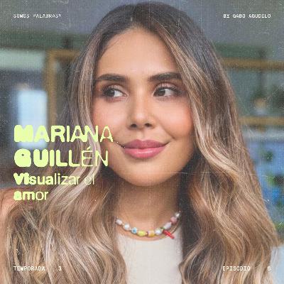 T3 - E6 | Visualizar el amor, con Mariana Guillén