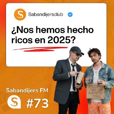 Sabandijers FM 73 ¿Somos ricos en 2025?