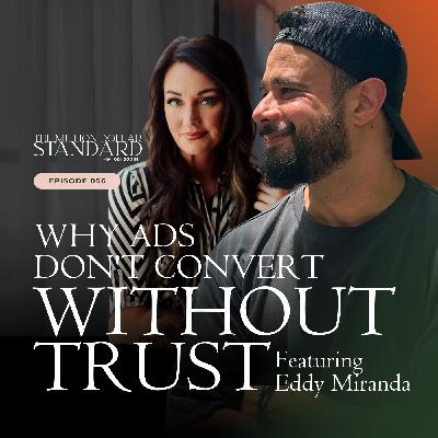 056 - Why Ads Don't Convert Without Trust 056 - Why Ads Don't Convert Without Trust