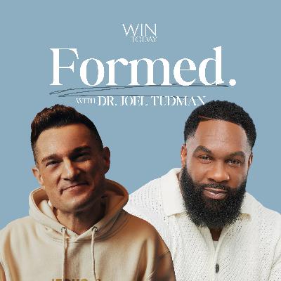 473: [Formed.] Comfort Won't Mature You. Dr. Joel Tudman on How We Cheat Ourselves in the Wilderness, Why "Finding Yourself" is a Waste of Time, The Beauty of Being Pulled Apart by the Lord, and Fighting to Stay Agile in a Disruptive Life