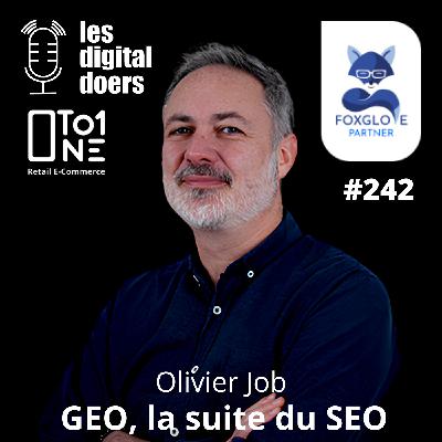 #242 GEO, la suite du SEO avec Olivier Job de FOXGLOVE