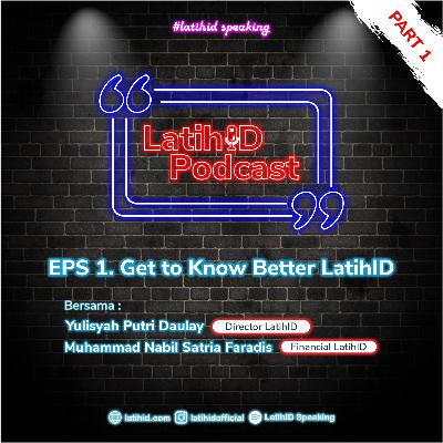 Get to Know Better LatihID | Podcast LatihID Speaking | PART 1