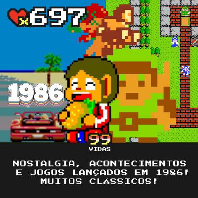 99Vidas 697 - Os Melhores Jogos de Videogame de 1986 99Vidas 697 - Os Melhores Jogos de Videogame de 1986