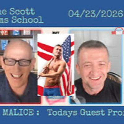 The Scott Adams School - 04/23/26 MICHAEL MALICE Joins Erica, Owen & Marcela