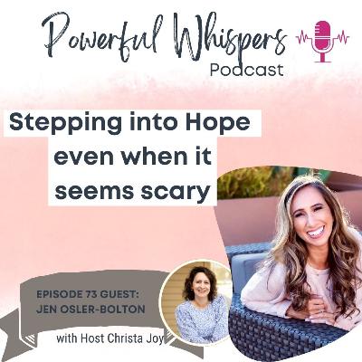 EP 73: Stepping into Hope even when it seems scary. Finding Joy as a Remarried Widow with Jen Osler-Bolton