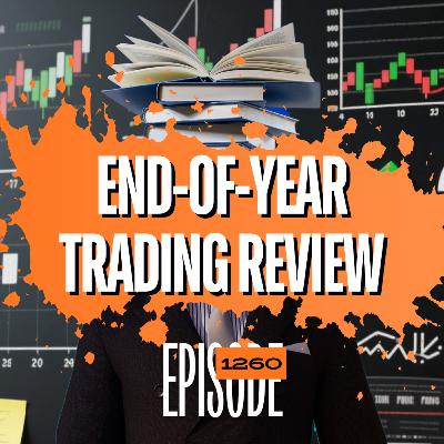 1260 - How To Do A Proper End-of-Year Trading Review