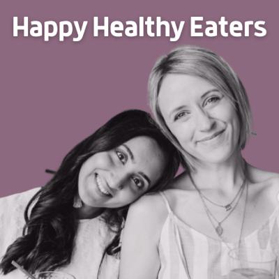 Raising Happy Healthy Eaters with Jess & Nita