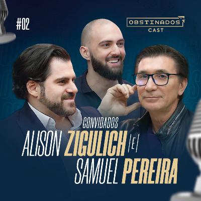ALISON ZIGULICH E SAMUEL PEREIRA | OBSTINADOSCAST #02 ALISON ZIGULICH E SAMUEL PEREIRA | OBSTINADOSCAST #02