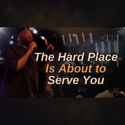 The Hard Place Is About to Serve You | Bishop S. Y. Younger The Hard Place Is About to Serve You | Bishop S. Y. Younger
