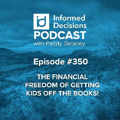 The Financial Freedom of Getting Kids Off The Books!