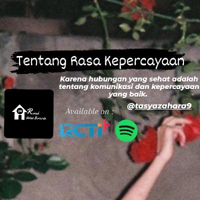 Tentang dia dan kepercayaan. #PodcastRelationship