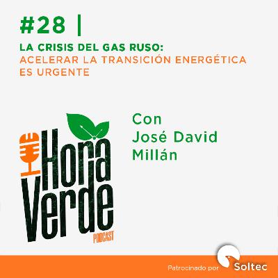 #28x02 | La crisis del gas ruso: acelerar la transición energética es urgente