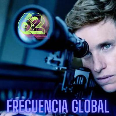 FRECUENCIA GLOBAL: EPISODIO 62 FRECUENCIA GLOBAL: EPISODIO 62